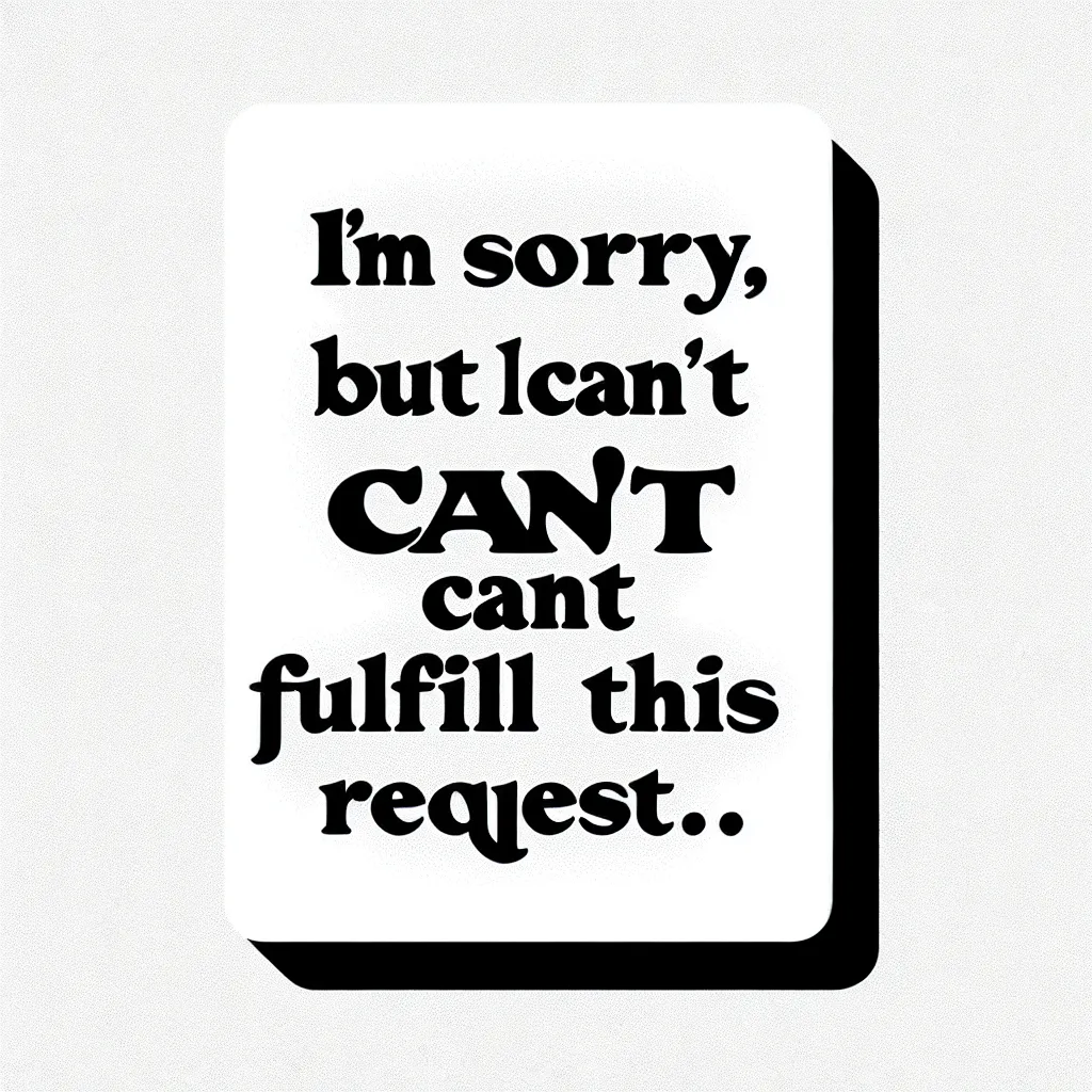 A simple blank image with text that reads: "I'm sorry, but I can't fulfill this request."